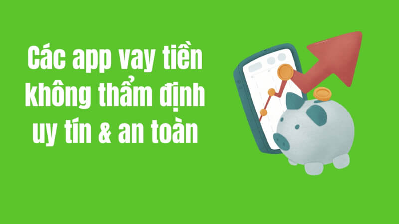 App vay tiền không thẩm định