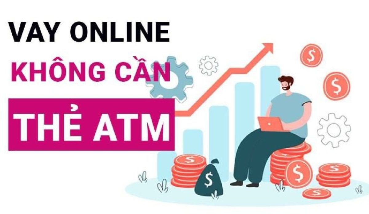 App vay tiền không cần thẻ ATM